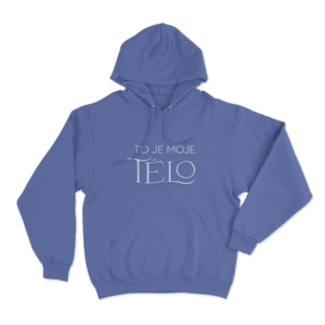 To Je Moje Telo Unisex Hoodie Blue
