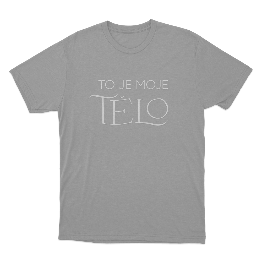 To Je Moje Tělo Unisex T Shirt Grey To Je Moje Telo Unisex T Shirt Grey